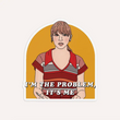 Load image into Gallery viewer, I'm The Problem Sticker
