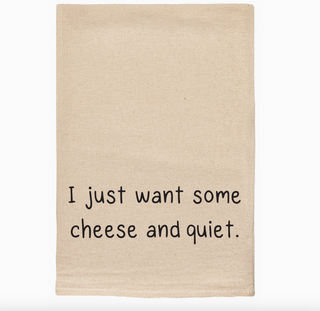 Cheese and Quiet Tea Towel