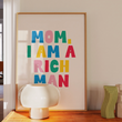 Load image into Gallery viewer, Mom, I Am A Rich Man Print - 11x14 UNFRAMED