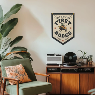 This Ain't My First Rodeo Felt Banner