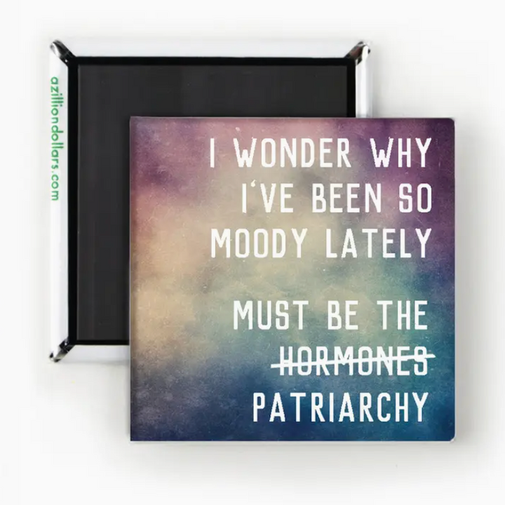 Moody Lately Patriarchy