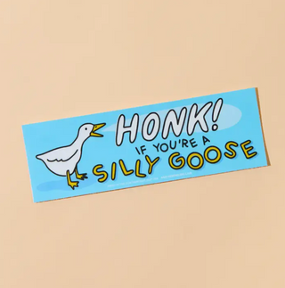 Honk If You're A Silly Goose Bumper Sticker