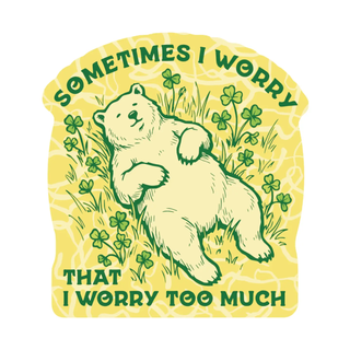 Worry Too Much Funny Bear Cub Sticker