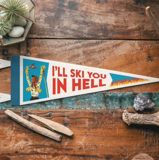 I'll Ski You In Hell Mini Felt Pennant