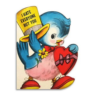 I hate everyone but you card