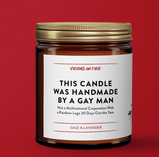 THIS CANDLE WAS HANDMADE BY A GAY MAN Candle - 9oz