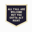 Load image into Gallery viewer, All Y'all Are Welcome Camp Flag