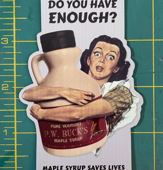 Enough Maple Syrup Magnet
