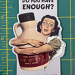 Load image into Gallery viewer, Enough Maple Syrup Magnet