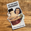 Load image into Gallery viewer, Enough Maple Syrup Magnet