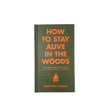 Load image into Gallery viewer, How to Stay Alive in the Woods Book