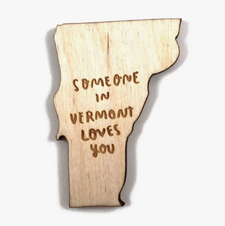 Someone In Vermont Loves You Magnet