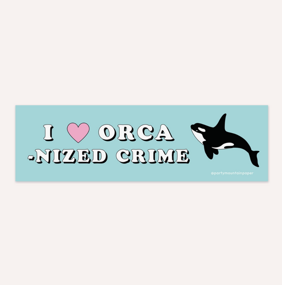 Orca-Nized Crime Bumper Sticker