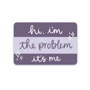 Taylor Swift I'm The Problem Sticker