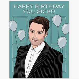 Happy Birthday You Sicko Succession Card - TF5
