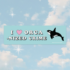 Orca-Nized Crime Bumper Sticker