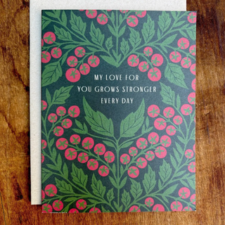 My Love For You Grows Stronger Every Day Card