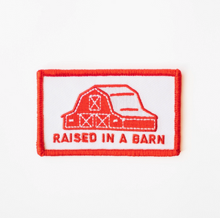 Raised In A Barn Embroidered Iron On Patch