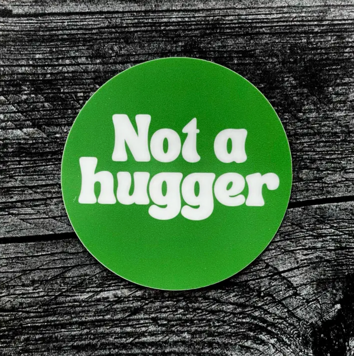 Not A Hugger Sticker