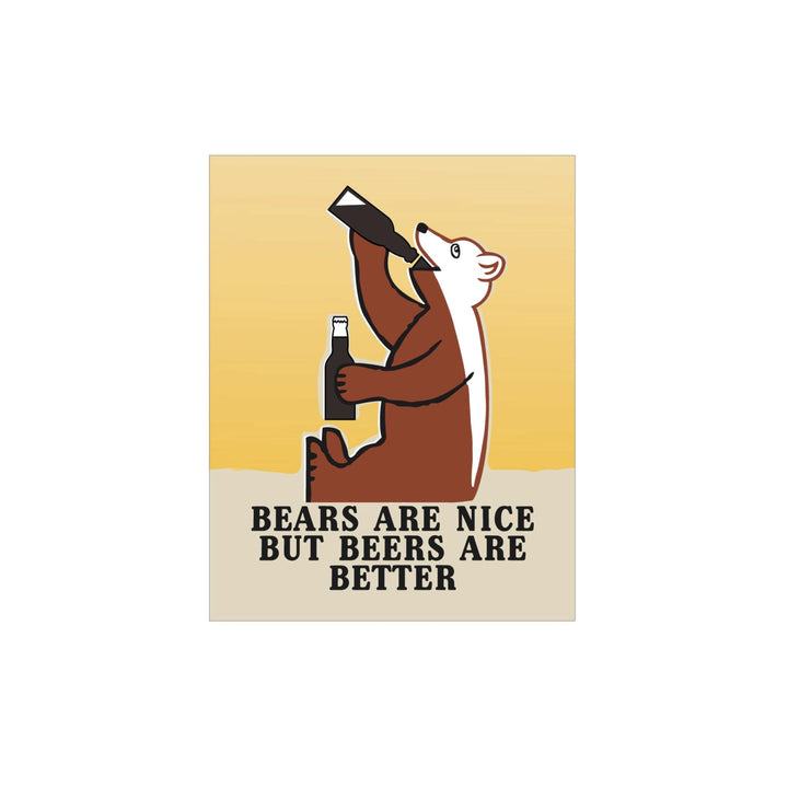 Bears Are Nice But Beers Are Better Fridge Magnet