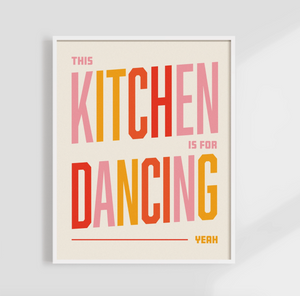 This Kitchen Is For Dancing Print - 11x14 Unframed