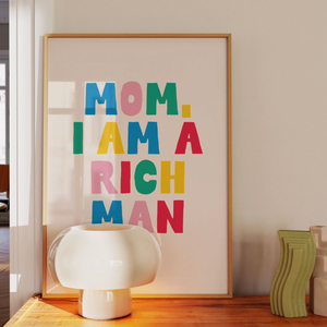 Mom, I Am A Rich Man Print - 11x14 UNFRAMED