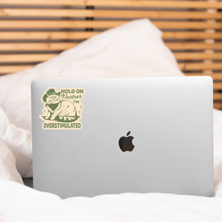 Hold on Partner I'm Overstimulated      Sticker