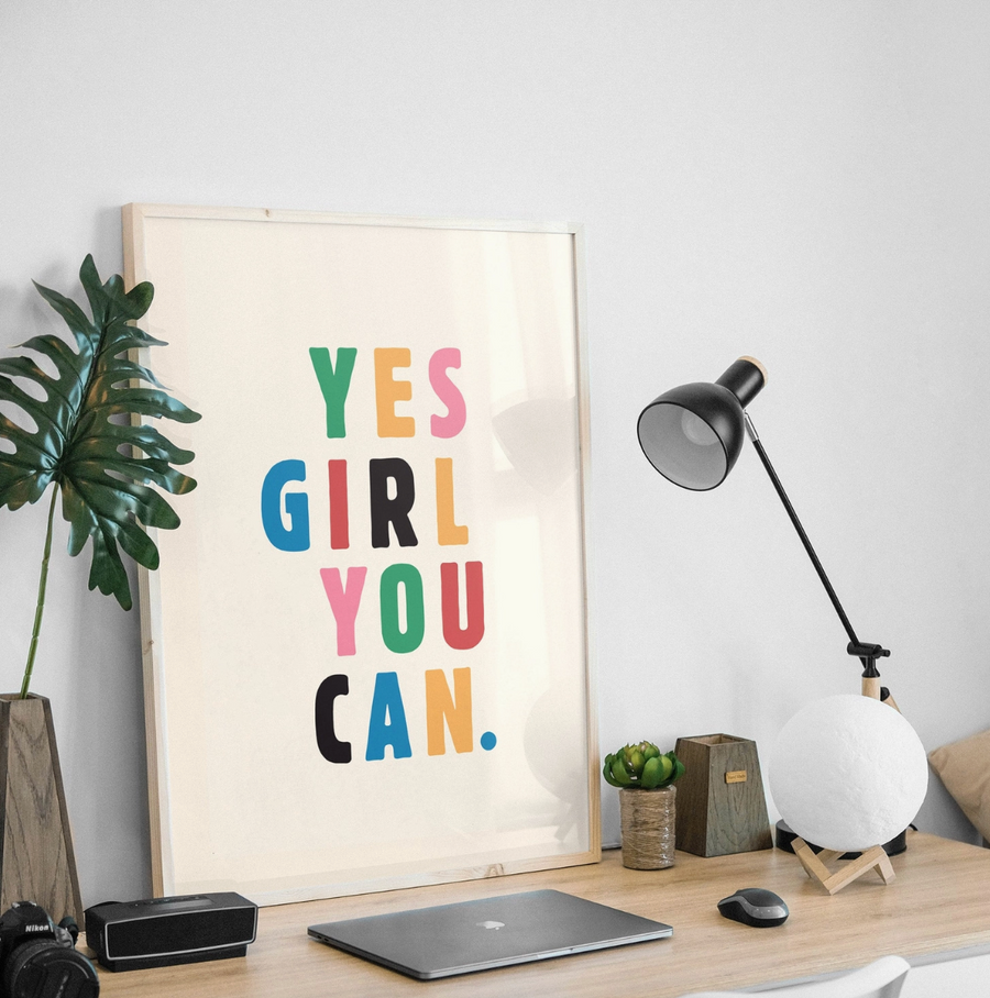 Yes Girl You Can Print - 11x14 Unframed