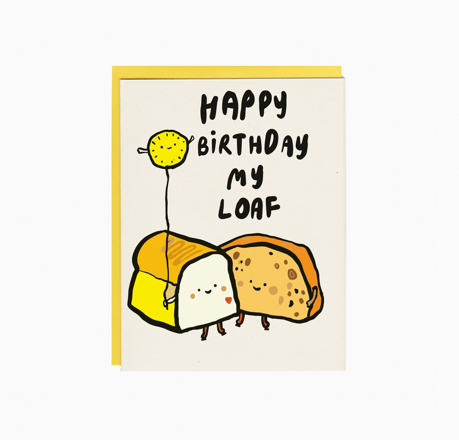 happy birthday my loaf card - IM5