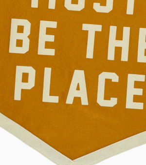 This Must Be The Place Felt Banner