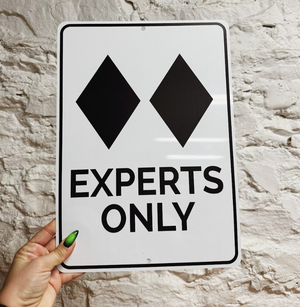 Experts Only Metal Sign