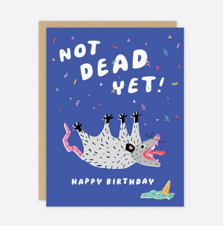not dead yet bday possum card - PO5