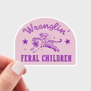 Wranglin' Feral Children Sticker