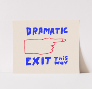 Dramatic Exit Print - 11x14 Unframed