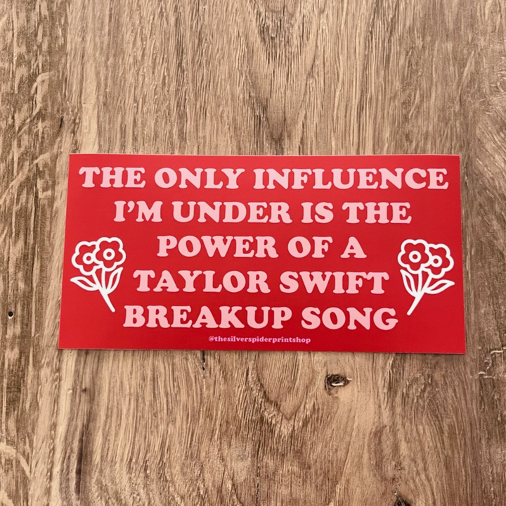 Influence Of A Taylor Swift Song Bumper Sticker