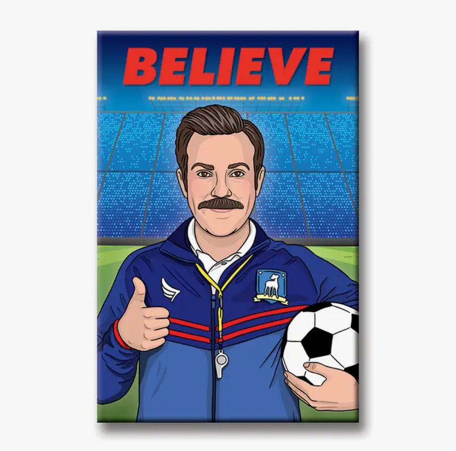 Ted Lasso Believe Magnet