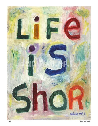 Life is Shor Mini Print
