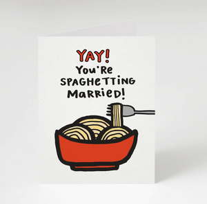 yay! you're spaghetting married card - TG4