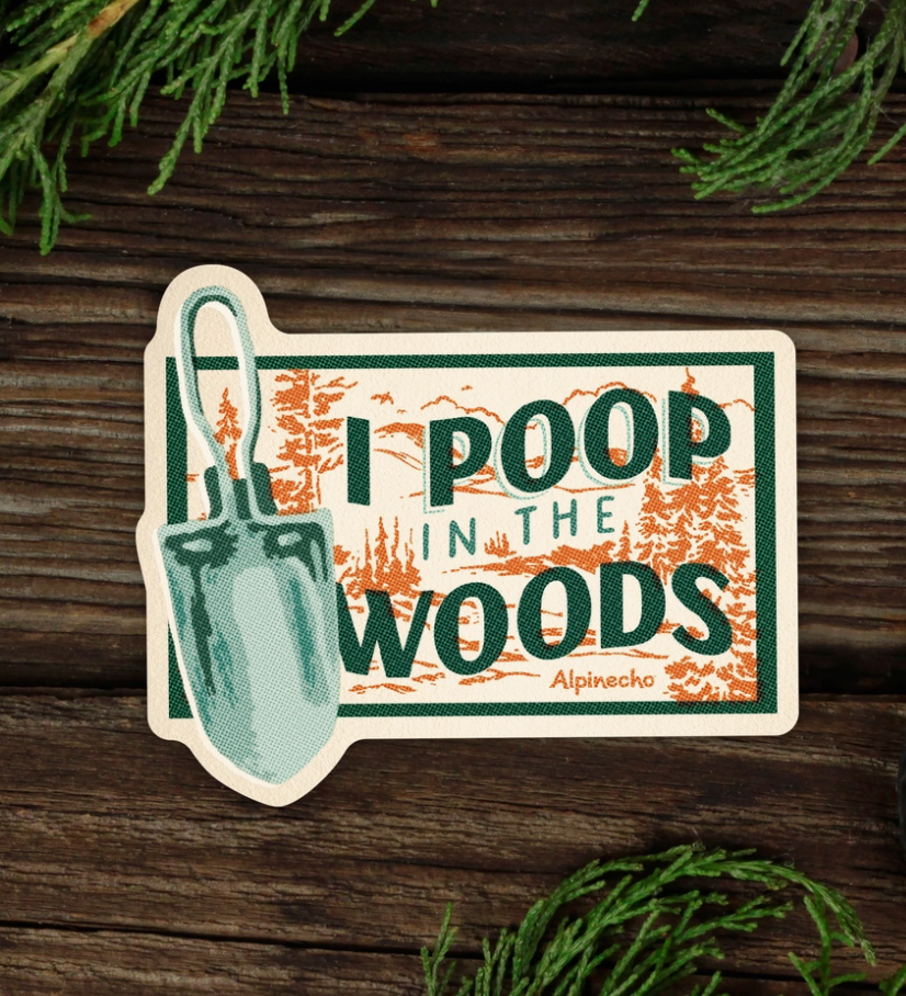 I Poop In The Woods Sticker