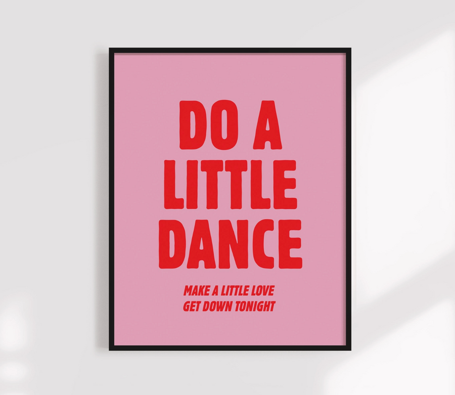 Do A Little Dance Print - 11x14 UNFRAMED