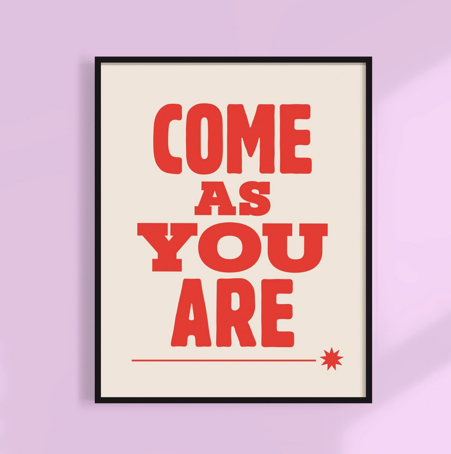 Come As You Are Unframed Print - 11x14