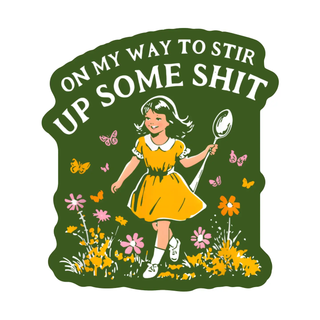 Stir up Some Sh*t Garden Sticker