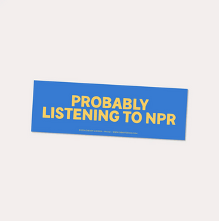 Probably Listening To NPR Bumper Sticker