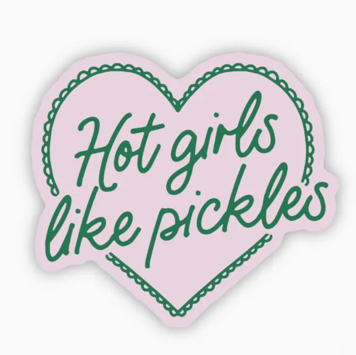 Hot Girls Like Pickles Sticker