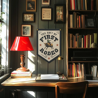 This Ain't My First Rodeo Felt Banner