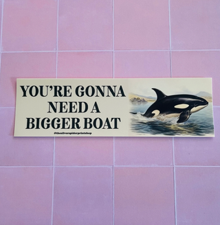 Bigger Boat Orca Bumper Sticker