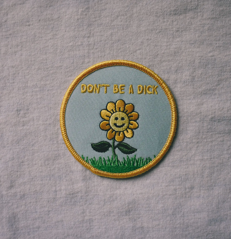 Don't Be A Dick Embroidered Patch
