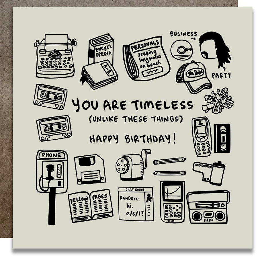 You Are Timeless Unlike These Things Birthday Card -K6