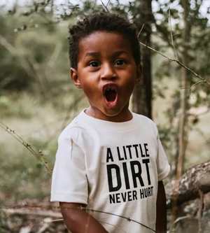 A Little Dirt Never Hurt Kids Tee