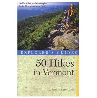 50 Hikes in Vermont - Explorer's Guide Book